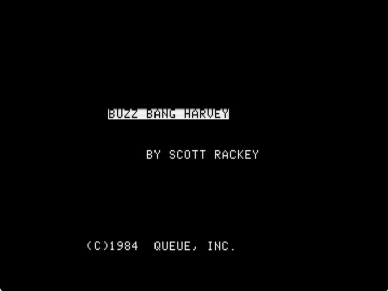Title screen: BUZZ BANG HARVEY by Scott Rackey, (C)1984 Queue, Inc.